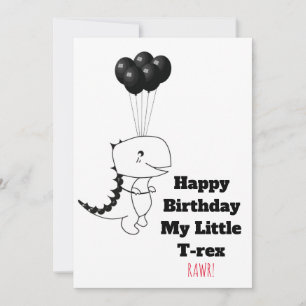 Happy Birthday My little T-rex - Funny Quote