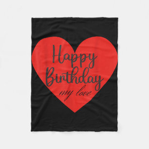 Happy birthday my love fleece blanket