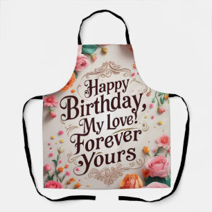 Happy Birthday, My Love! Forever Yours" – Romantic Apron