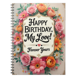 Happy Birthday My Love – Romantic Notebook