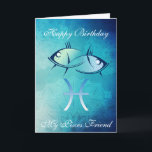 Happy Birthday My Pisces Friend Card<br><div class="desc">Happy Birthday My Pisces Friend Card</div>