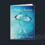 Happy Birthday My Pisces Friend Card<br><div class="desc">Happy Birthday My Pisces Friend Card</div>