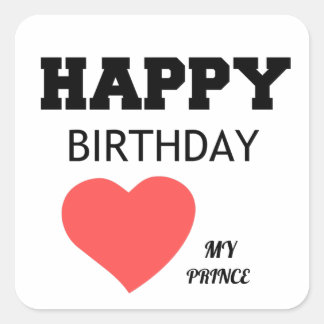 HAPPY BIRTHDAY MY PRINCE SQUARE STICKER