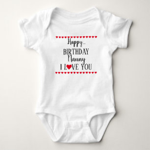 Happy Birthday Nanny I Love You Baby Bodysuit