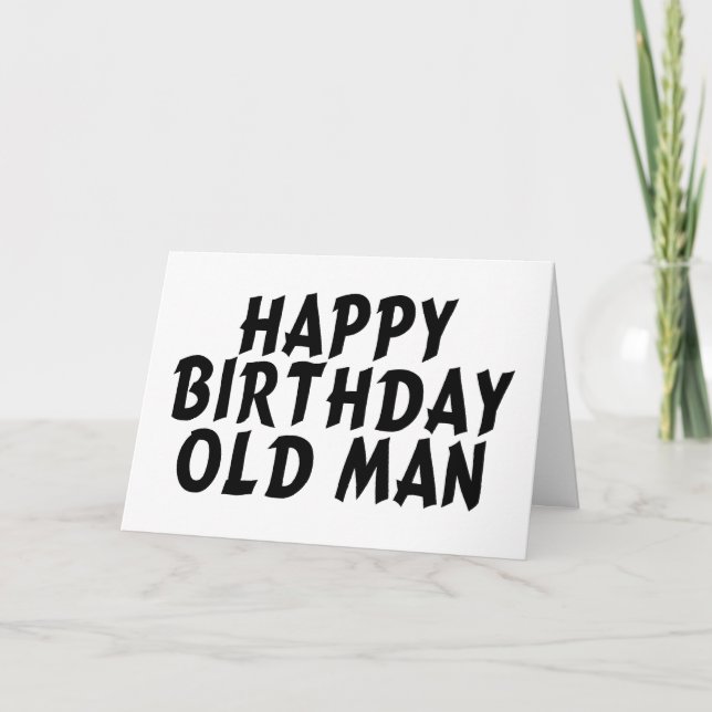 Happy Birthday Old Man Card (Front)