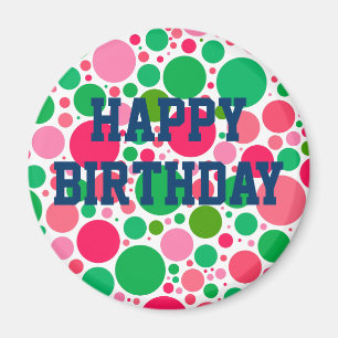 Happy Birthday on Pink & Green Spots Magnet
