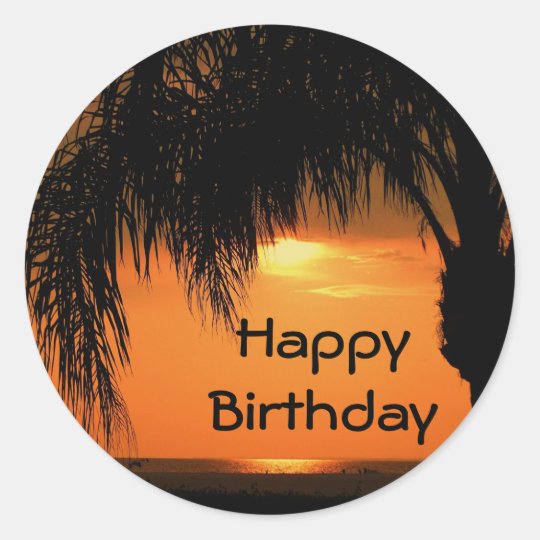 Happy Birthday Palm Tree Sunset Classic Round Sticker Zazzle Co Uk
