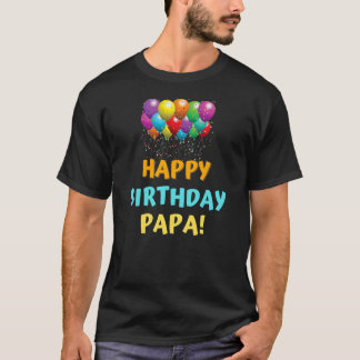 Happy Birthday Papa Grandpa Birthday Gift T-Shirt