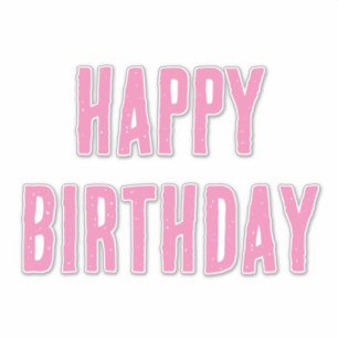 Happy Birthday Pink Girly Custom Colour 2025 Bold