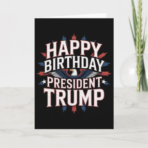 Happy Birthday President Trump - Trump Birthday Pa Card