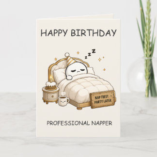 Happy Birthday Professional Napper – Cute Funny Card