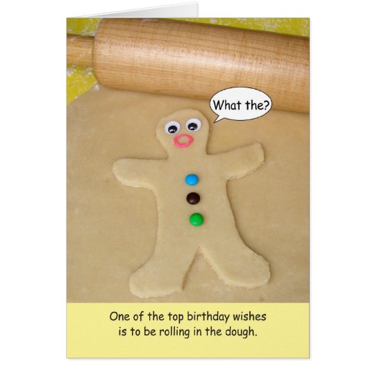 Happy Birthday Rolling in the Dough Greeting Card