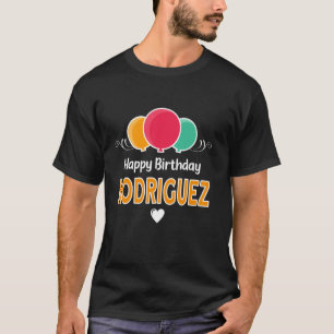 Happy Birthday saying Rodriguez T-Shirt