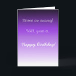 Happy Birthday Sister Amazing  Humour Funny Card<br><div class="desc">This design was created though digital art. It may be personalised in the area provide or customising by choosing the click to customise further option and changing the name, initials or words. You may also change the text colour and style or delete the text for an image only design. Contact...</div>