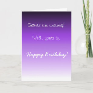 Happy Birthday Sister Amazing  Humour Funny Card