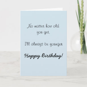 Happy Birthday Sister Brother Older Humour Funny Card