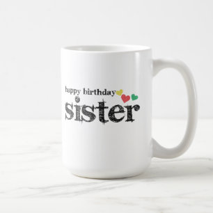 Happy Birthday Sister Coffee Mug