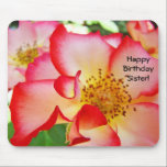 Happy Birthday Sister! mousepad Rose Flowers<br><div class="desc">Happy Birthday Sister! ROSES Mousepad gifts, ROSE FLOWERS MOUSE PADS, Floral Garden Mousepads. Bookmark this site for great gift ideas all year! GETTING A GIFT? COMBINE several products. Calendars, Greeting Cards, Stamps, Postage Stamps, custom Invitations, custom colour envelops, Postcards, Tote Bags, Aprons, Mugs, iPad case, iPhone cases, Sterling Silver Necklaces,...</div>