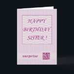 Happy Birthday Sister!QR Code Video Greeting Card. Card<br><div class="desc">A very special birthday card with QR code.QR code link to video greeting.</div>