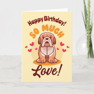 Happy Birthday So Much Love Dog Card