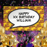 HAPPY BIRTHDAY Speech Bubble Comic Book Banner<br><div class="desc">Customise the name and message to create a unique birthday banner. A fun,  cool and trendy retro comic book pop art-inspired birthday banner that puts the wham,  zap,  pow into your special celebration event. Designed by Thisisnotme©</div>