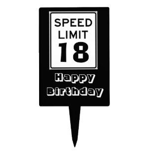 Happy Birthday Speed Limit 18 Sign - Cake Topper