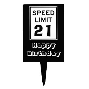Happy Birthday Speed Limit 21 Sign - Cake Topper