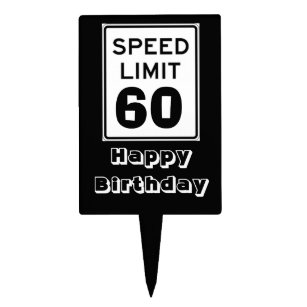 Happy Birthday Speed Limit 60 Sign - Cake Topper