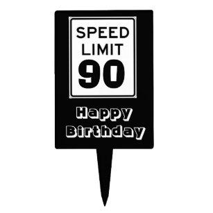 Happy Birthday Speed Limit 90 Sign - Cake Topper