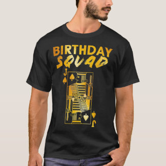 Happy Birthday Squad Jack Poker Best Party Gold Gi T-Shirt