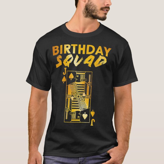 Happy Birthday Squad Jack Poker Best Party Gold Gi T-Shirt (Front)