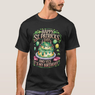 Happy Birthday St Patricks Day Birthday Irish Bday T-Shirt
