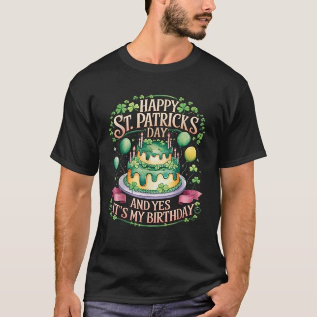 Happy Birthday St Patricks Day Birthday Irish Bday T-Shirt (Front)
