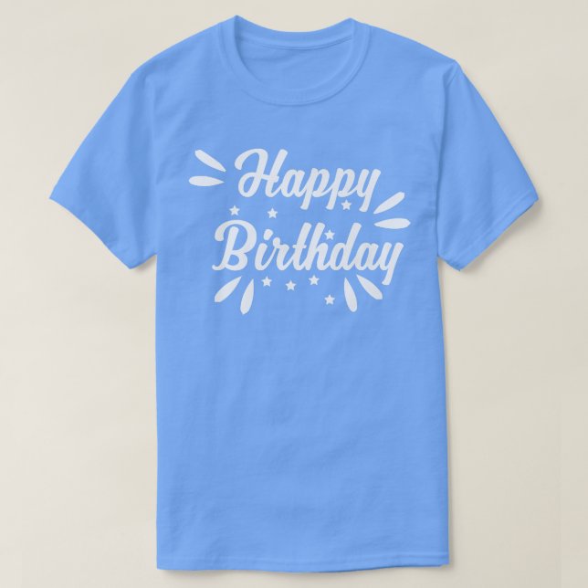 Happy birthday  T-Shirt (Design Front)