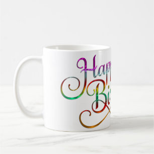 HAPPY BIRTHDAY - text design + your own ideas Coffee Mug