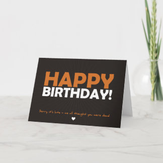Happy Birthday (thought you were dead) Card