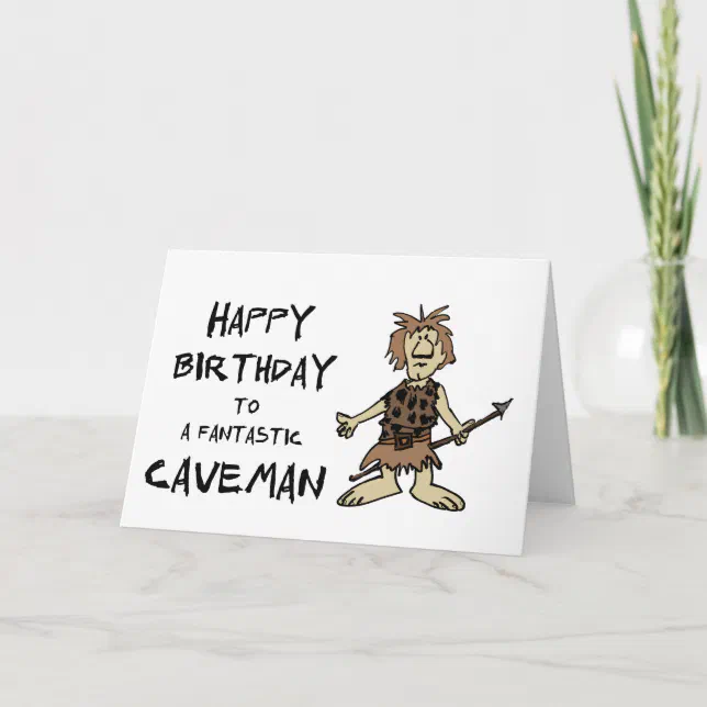 Happy Birthday To A Fantastic Caveman Card Zazzle