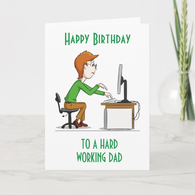 HAPPY BIRTHDAY to a hard working "DAD" CARD (Front)