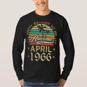 Happy Birthday To Me Awesome Since April 1966 Retr T-Shirt