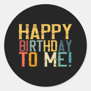 Happy Birthday to Me Birthday Party Classic Round Sticker