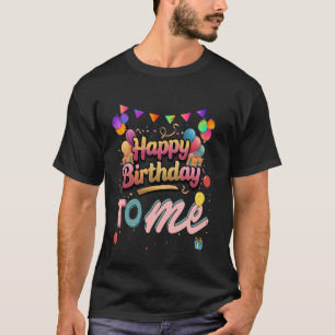 Happy Birthday to Me Birthday Party for Kids Adult T-Shirt