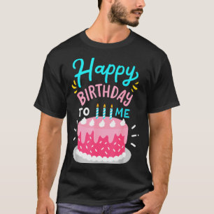 Happy birthday to me birthday party  T-Shirt