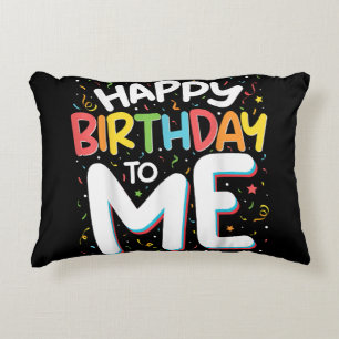 Happy Birthday To Me Funny Birthday Party Decorative Cushion