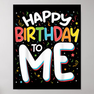 Happy Birthday To Me Funny Birthday Party Poster