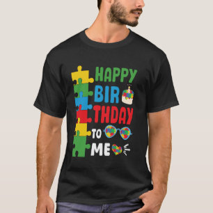 Happy Birthday To Me In April Autism Awareness Mon T-Shirt