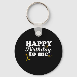 Happy Birthday To Me Key Ring