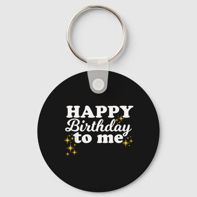 Happy Birthday To Me Key Ring (Front)