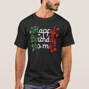 Happy Birthday To Me Mexico Born On Cinco De Mayo T-Shirt