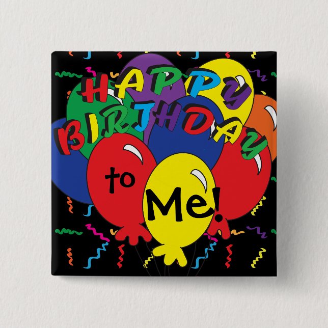Happy Birthday to Me Party Time 15 Cm Square Badge (Front)