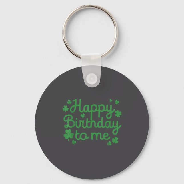 Happy Birthday To Me Shirt Born St Patricks Day Ir Key Ring (Front)